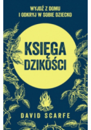 Księga dzikości - David Scarfe - książka  wyd. 2018