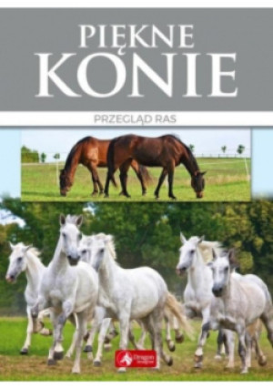 Piękne konie - Katarzyna Piechocka - książka  wyd. 2018
