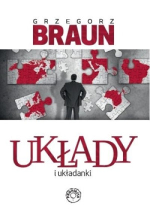 Układy i układanki - Grzegorz Braun - książka  wyd. 2018