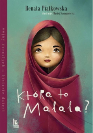 Która to Malala - Renata Piątkowska - książka  wyd. 2018