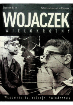 Wojaczek wielokrotny - Stanisław Bereś, Katarzyna Batorowicz-Wołowiec - książka reportaż wyd. 2008