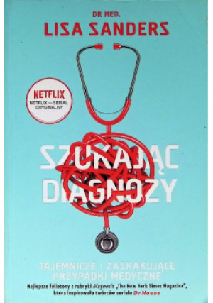 Szukając diagnozy - Lisa Sanders - książka  wyd. 2020