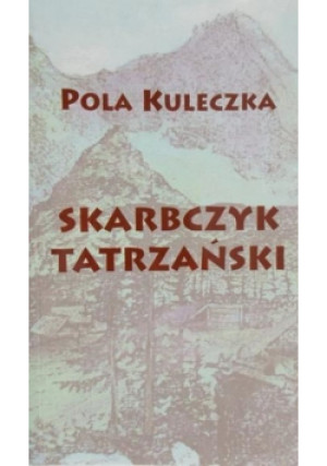 Skarbczyk Tatrzański - Pola Kuleczka - książka historyczna wyd. 1996