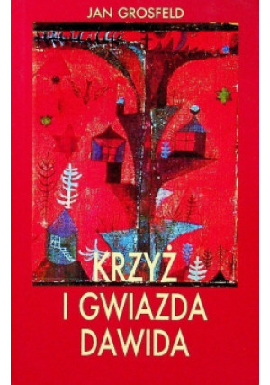 Krzyż i Gwiazda Dawida - Jan Grosfeld - książka  wyd. 1999