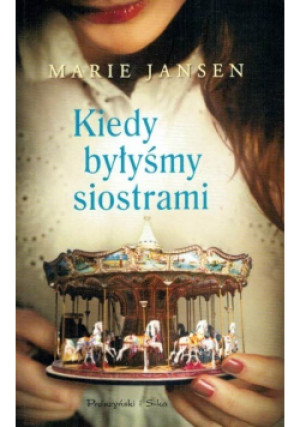 Kiedy byłyśmy siostrami - Marie Jansen - książka  wyd. 2017