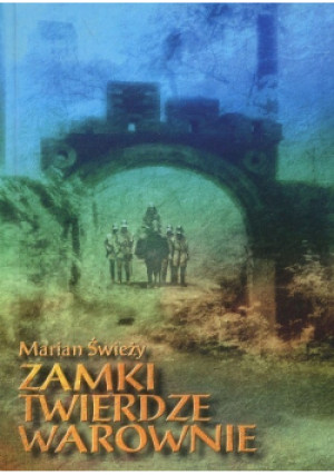 Zamki Twierdze Warownie - Marian Świeży - książka historyczna wyd. 2002