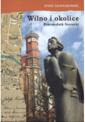 Wilno i okolice - Józef Szostakowski - książka  wyd. 2012