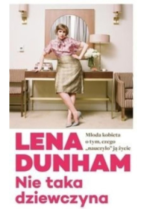 Nie taka dziewczyna - Dunham Lena - książka  wyd. 2015
