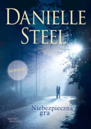 Niebezpieczna gra - Danielle Steel - książka  wyd. 2019