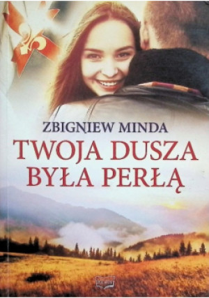 Twoja dusza była perłą - Zbigniew Minda - książka  wyd. 2015