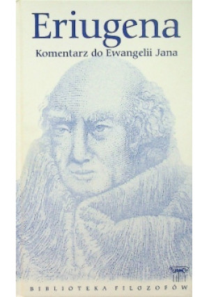 Komentarz do Ewangelii Jana Tom 37 - Eriugena - książka  wyd. 2010