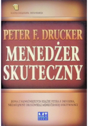 Menedżer skuteczny - Peter F. Drucker - książka  wyd. 2011
