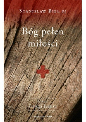 Bóg pełen miłości - Stanisław Biel - książka  wyd. 2022
