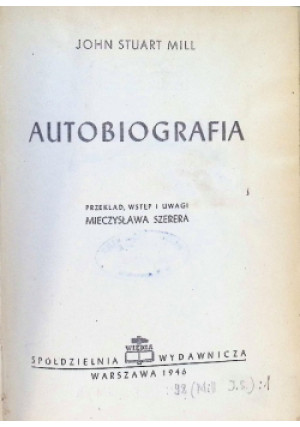 Autobiografia 1946r. - John Stuart Mill - książka  wyd. 1946