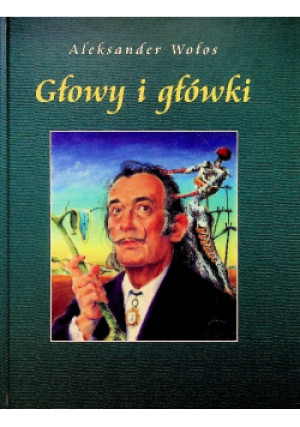 Głowy i główki - Aleksander Wołos - książka  wyd. 2004