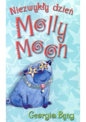 Niezwykły dzień Molly Moon - Georgia Byng - książka  wyd. 2005