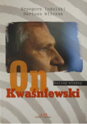 On Kwaśniewski - Dariusz Wilczak - książka  wyd. 2005