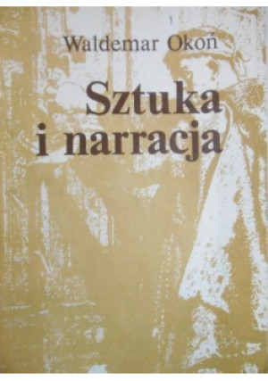 Sztuka i narracja - Waldemar Okoń - książka  wyd. 1988