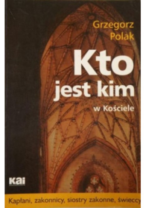 Kto jest kim w Kościele - Grzegorz Polak - książka  wyd. 1999