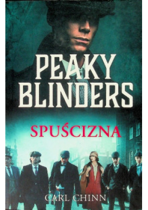 Peaky Blinders Spuścizna - Carl Chinn - książka  wyd. 2021