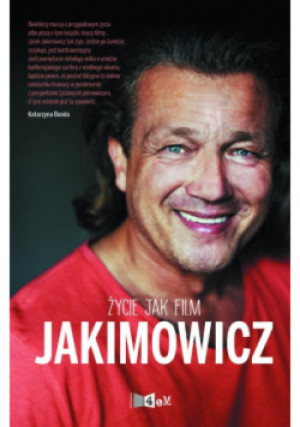 Jakimowicz. Życie jak film - Jakimowicz - książka  wyd. 2019