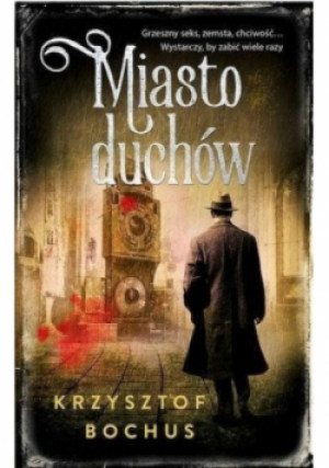 Miasto Duchów - Krzysztof Bochus - książka  wyd. 2019
