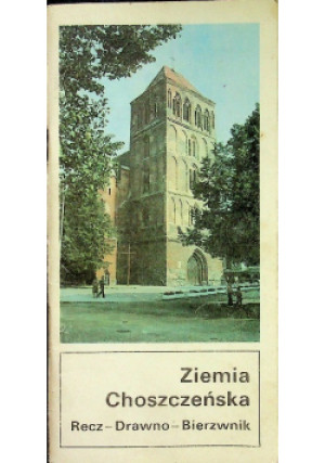 Ziemia Choszczeńska - książka historyczna wyd. 1988