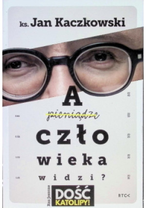 A Człowieka Widzi? - Jan Kaczkowski - książka  wyd. 2022
