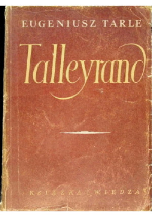 Talleyrand - E. W. Tarle - książka  wyd. 1953