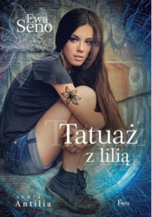 Tatuaż z lilią - Ewa Seno - książka  wyd. 2014