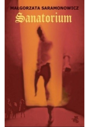 Sanatorium - Małgorzata Saramonowicz - książka  wyd. 2005