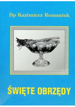 Święte Obrzędy - Kazimierz Romaniuk - książka  wyd. 1997