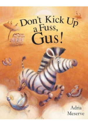 Dont Kick Up a Fuss Gus! - Adria Meserve - książka  wyd. 2009