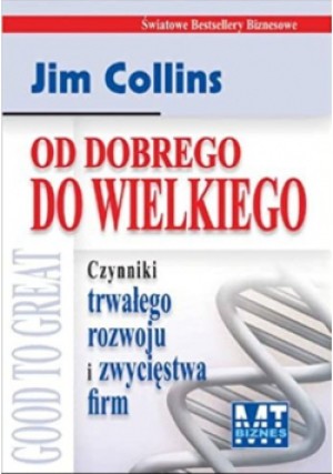 Od dobrego do wielkiego - Jim Collins - książka  wyd. 2007