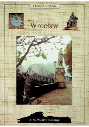 Wrocław a to Polska właśnie - Teresa Kulak - książka  wyd. 1997
