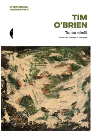 To, co nieśli - Tim O'Brien - książka  wyd. 2025