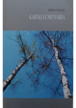 Kartki z Cmentarza - Tresa Cwalina - książka reportaż wyd. 2010