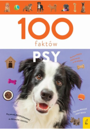100 faktów Psy - Anna Młynowska - książka  wyd. 2022