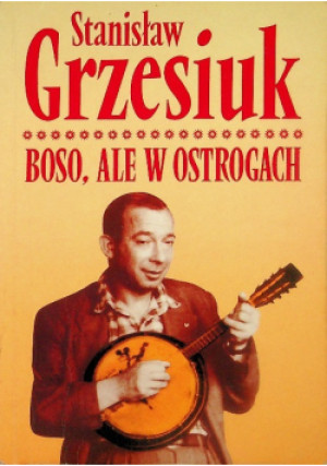 Boso ale w ostrogach - Stanisław Grzesiuk - książka  wyd. 1999