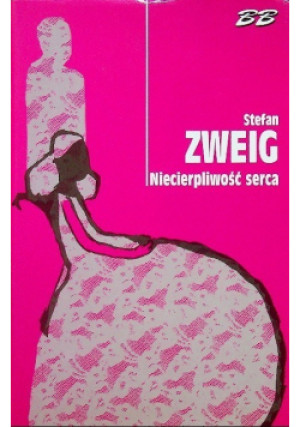 Niecierpliwość serca - Stefan Zweig - książka  wyd. 2002