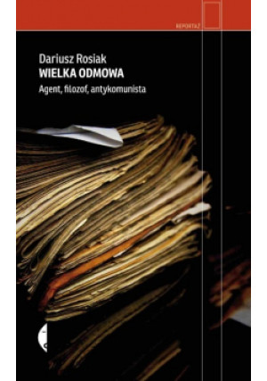 Wielka odmowa - Dariusz Rosiak - książka reportaż wyd. 2014