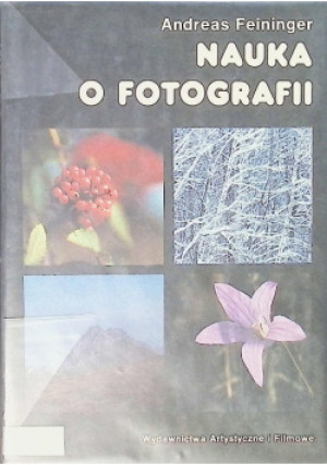 Nauka o fotografii - Andreas Feininger - książka  wyd. 1987