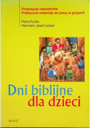 Dni biblijne dla dzieci - Petra Focke - książka  wyd. 2004