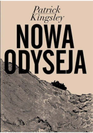 Nowa Odyseja - Patrick Kingsley - książka  wyd. 2017