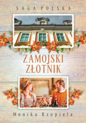 Zamojski złotnik - Monika Rzepiela - książka  wyd. 2023