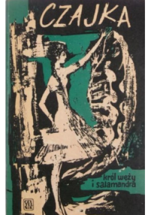 Król węży i salamandra - Czajka - książka historyczna wyd. 1968