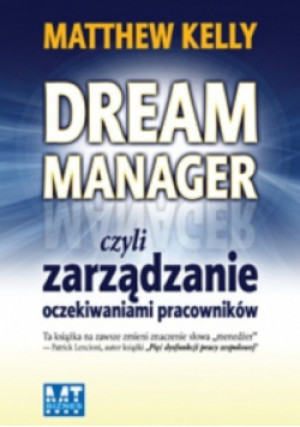 Dream Manager - Matthew Kelly - książka  wyd. 2008