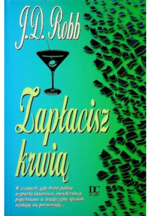Zapłacisz krwią - J. D. Robb - książka  wyd. 2001