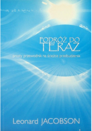 Podróż do teraz - Leonard Jacobson - książka  wyd. 2010