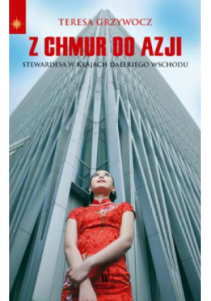 Z chmur do Azji - Teresa Grzywocz - książka  wyd. 2016